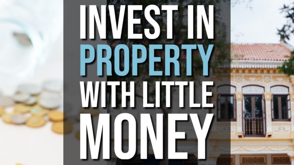 How To Invest In Property With Little Money