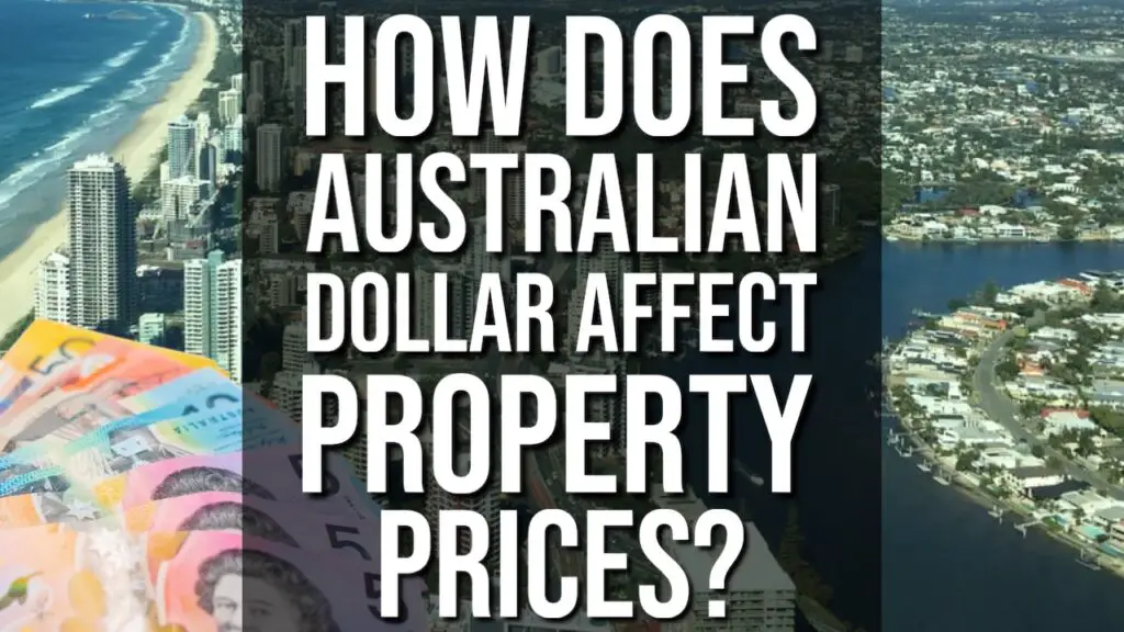 How Does The Australian Dollar Affect Property Prices?