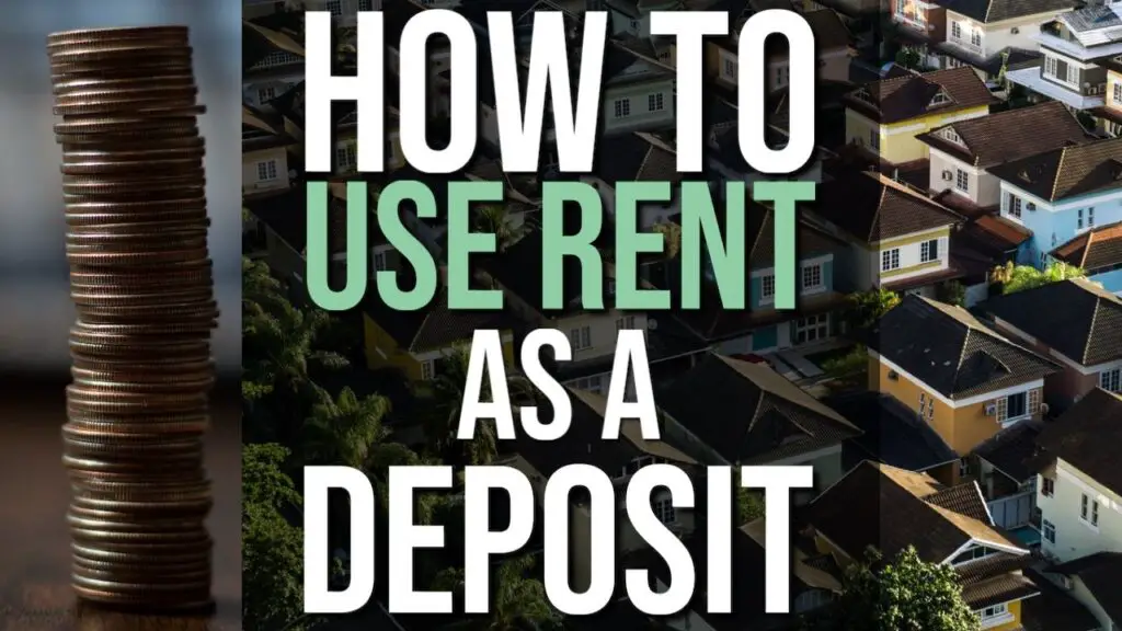 How To Use Rent As Your Deposit